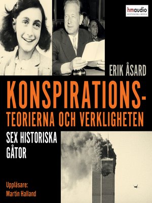 cover image of Konspirationsteorierna och verkligheten. Sex historiska gåtor